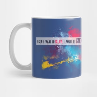 Carl Sagan Quote - I don't want to believe Mug